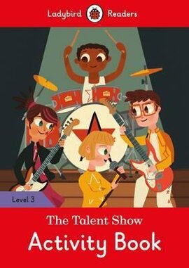 The Talent Show Activity Book - Ladybird Readers Level 3 - фото книги