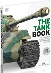 The Tank Book: The Definitive Visual History of Armoured Vehicles (DK Definitive Transport Guides) - фото обкладинки книги
