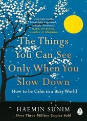 The Things You Can See Only When You Slow Down. How to be Calm in a Busy World - фото обкладинки книги