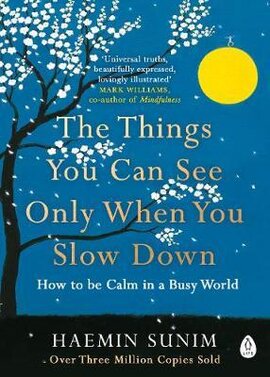 The Things You Can See Only When You Slow Down. How to be Calm in a Busy World - фото книги