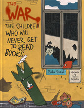 The War. The Children Who Will Never Get to Read Books - фото обкладинки книги