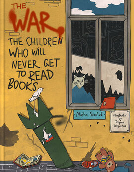The War. The Children Who Will Never Get to Read Books - фото книги