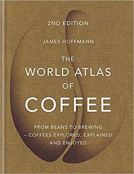 The World Atlas of Coffee : From beans to brewing - coffees explored, explained and enjoyed - фото книги