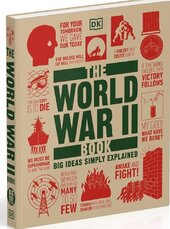 The World War II Book: Big Ideas Simply Explained (DK Big Ideas) - фото обкладинки книги