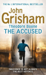 Theodore Boone: The Accused : Theodore Boone 3 - фото обкладинки книги