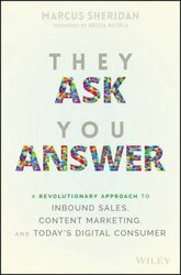 They Ask You Answer : A Revolutionary Approach to Inbound Sales, Content Marketing, and Today's Digital Consumer - фото обкладинки книги
