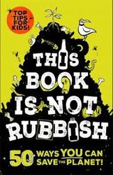 This Book is Not Rubbish : 50 Ways to Ditch Plastic, Reduce Rubbish and Save the World! - фото обкладинки книги