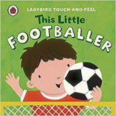 This Little Footballer: Ladybird Touch and Feel - фото обкладинки книги