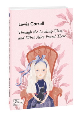 Through the Looking-Glass, and What Alice Found There - фото книги