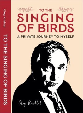 To The Singing Of Birds: A Private Journey To Myself - фото книги