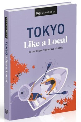 Tokyo Like a Local: By the People Who Call It Home (Local Travel Guide) - фото книги