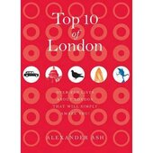 Top 10 of London : 250 lists about London that will simply amaze you! - фото обкладинки книги