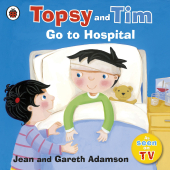 Topsy and Tim: Go to Hospital - фото обкладинки книги