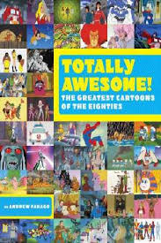 Totally Awesome : The Greatest Cartoons of the Eighties - фото книги