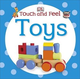Touch and Feel. Toys - фото книги