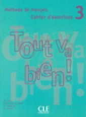 Tout va bien ! : Cahier d'exercices + CD-audio 3 - фото обкладинки книги