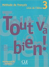 Tout va bien ! : Livre de l'eleve 3 - фото обкладинки книги