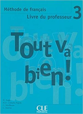 Tout va bien ! : Livre du professeur 3 - фото книги