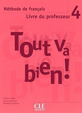 Tout va bien ! : Livre du professeur 4 - фото книги