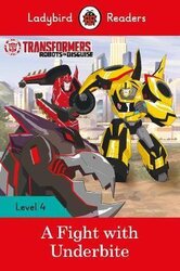 Transformers: A Fight with Underbite - Ladybird Readers Level 4 - фото обкладинки книги