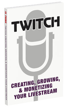 Twitch: Creating, Growing, & Monetizing Your Livestream - фото книги