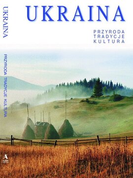 Ukraina - przyroda, tradycje, kultura - фото книги