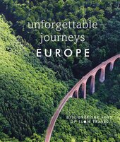 Unforgettable Journeys Europe: Discover the Joys of Slow Travel - фото обкладинки книги