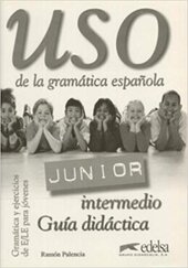 USO De LA Gramatica Espanola - Junior : Guia Didactica - фото обкладинки книги
