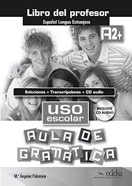 Uso escolar. Aula de gramatica : Libro del profesor (A2+) - фото книги