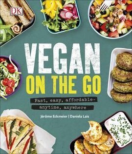 Vegan on the Go : Fast, Easy, Affordable-Anytime, Anywhere - фото книги