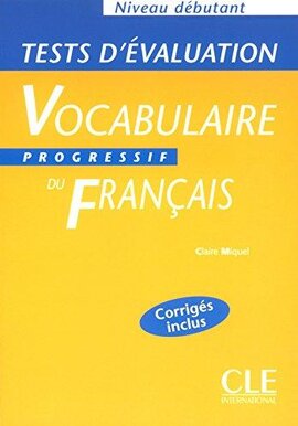 Vocabulaire progressif : Tests d'evaluation debutant - фото книги