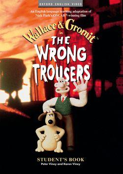 Wallace and Gromit: The Wrong Trousers. Student's Book - фото книги