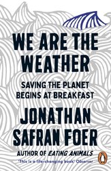 We are the Weather: Saving the Planet Begins at Breakfast - фото обкладинки книги