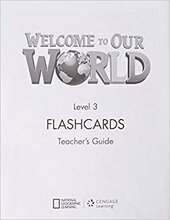 Welcome to Our World 3: Flashcards Set - фото обкладинки книги