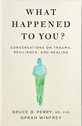 What Happened to You?: Conversations on Trauma, Resilience, and Healing - фото обкладинки книги