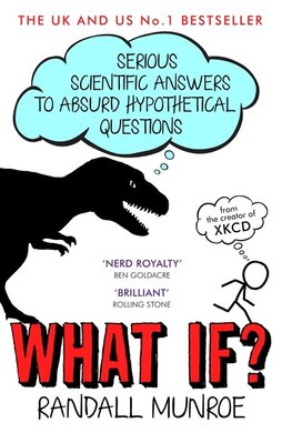 What If? : Serious Scientific Answers to Absurd Hypothetical Questions - фото книги