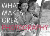 What Makes Great Photography : 80 Masterpieces Explained - фото обкладинки книги