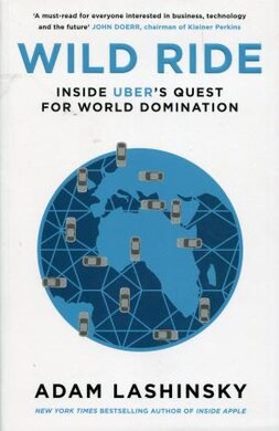 Wild Ride. Inside Uber's Quest for World Domination - фото книги