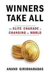Winners Take All : The Elite Charade of Changing the World - фото обкладинки книги