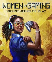 Women in Gaming: 100 Professionals of Play - фото обкладинки книги