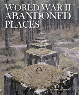 World War II Abandoned Places - фото книги