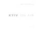 KYIV. ON AIR - фото 2